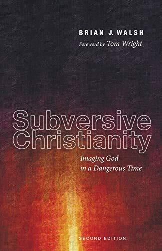 Subversive Christianity (Second Edition): Imaging God in a Dangerous Time