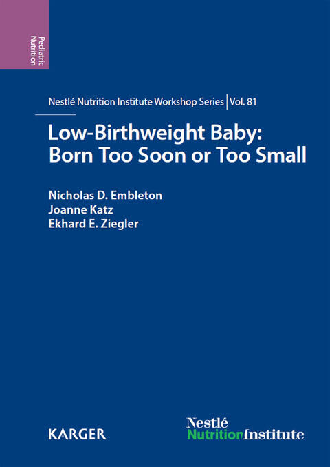 Low-Birthweight Baby: Born Too Soon or Too Small (81st Nestlé Nutrition Institute Workshop, Magaliesburg, March-April 2014)