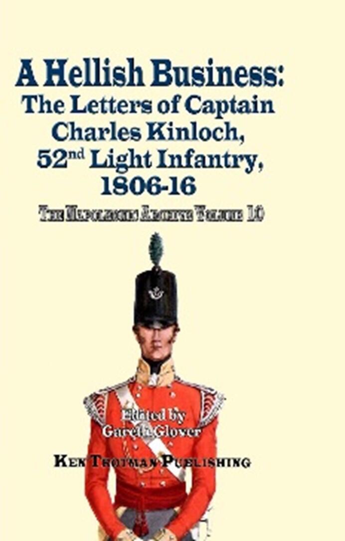 A Hellish Business: The Letters of Captain Charles Kinloch, 52nd Light Infantry, 1806-16