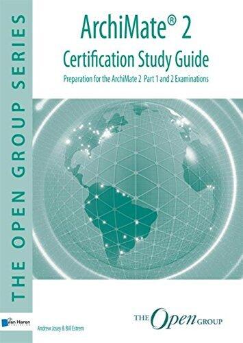 ArchiMate 2 Certification Study Guide: Preparation for the ArchiMate 2 Part 1 and 2 Examinations