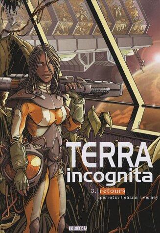"terra incognita t.3 ; retours"