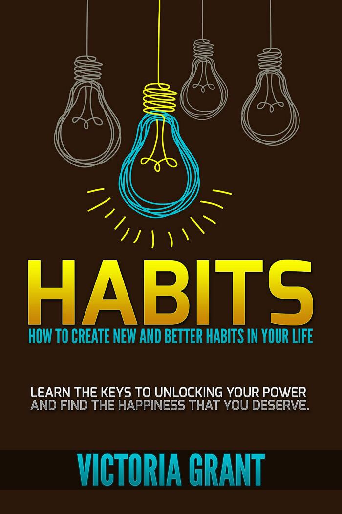 How to Build Good Habits and Break Bad Ones