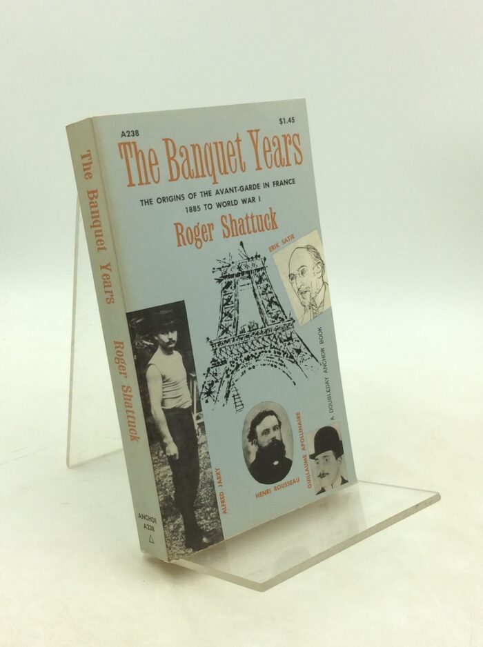 THE BANQUET YEARS: The Arts in France 1885-1918