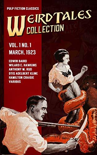 Weird Tales Vol. 1 No. 1, March 1923: Pulp Fiction Classics