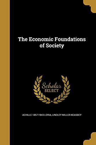 The Economic Foundations of Society