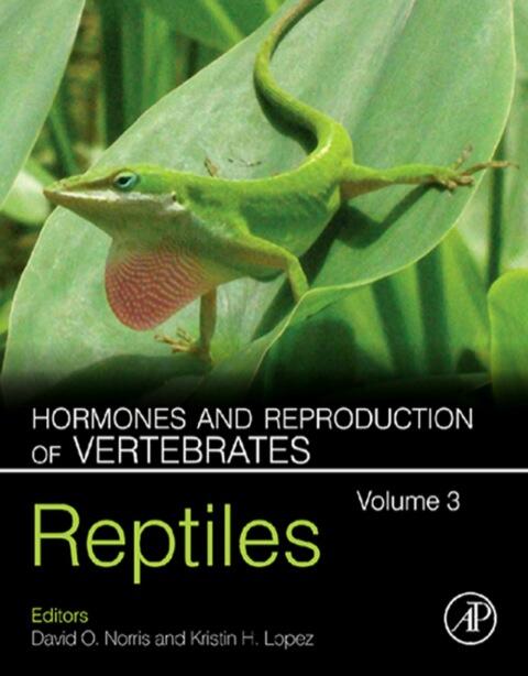 Hormones and Reproduction of Vertebrates (Volume 3): Reptiles