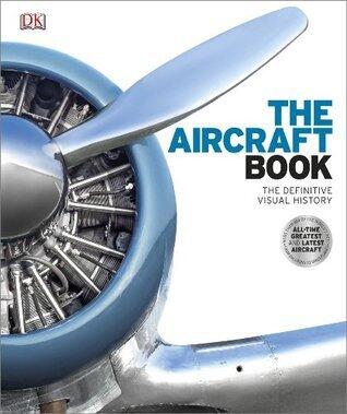 The Aircraft Book: The Definitive Visual History