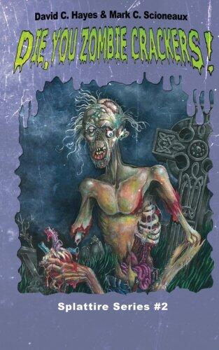 Die, You Zombie Crackers!