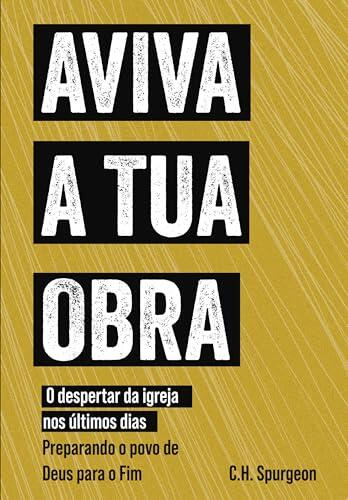 Aviva a tua obra: O despertar da Igreja nos últimos dias