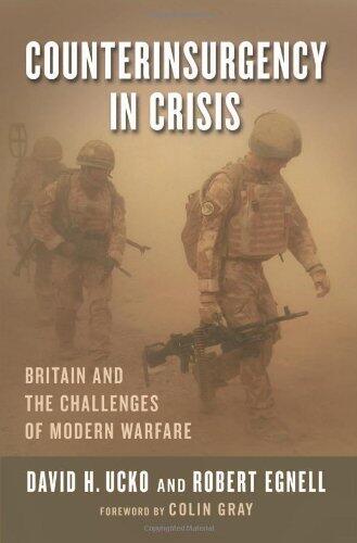 Counterinsurgency in Crisis: Britain and the Challenges of Modern Warfare (Columbia Studies in Terrorism and Irregular Warfare)