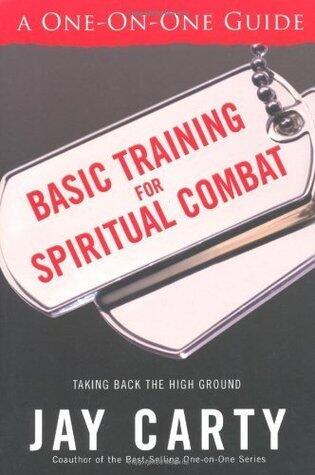 A One on One Guide: Basic Training for Spiritual Combat: Taking Back the High Ground