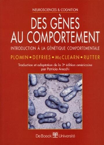 DES GENES AU COMPORTEMENT: INTRODUCTION A LA GENET. COMPORTEMENTALE