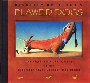 Flawed Dogs: The Year-End Leftovers At The Piddleton "Last Chance" Dog Pound