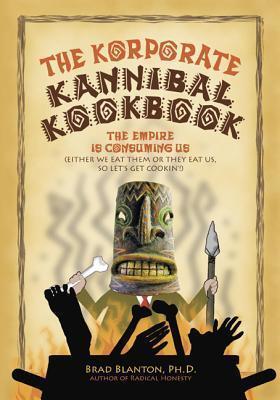 The Korporate Kannibal Kookbook: The Empire Is Consuming Us