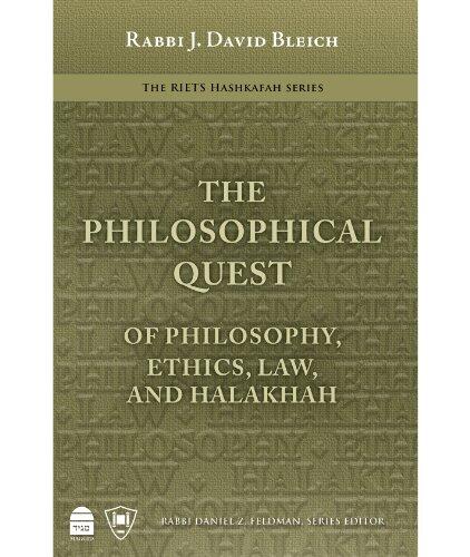 The Philosophical Quest: Of Philosophy, Ethics, Law and Halakhah