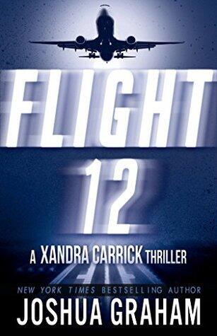 Flight 12: A Xandra Carrick Thriller