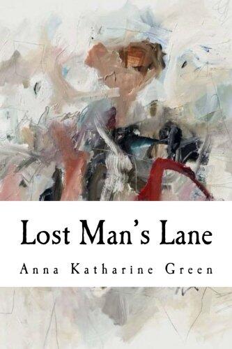 Lost Man's Lane: Mr. Gryce Series #9 - The Amelia Butterworth Trilogy #2