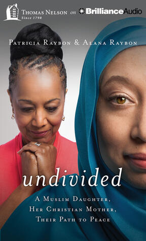 Undivided: A Muslim Daughter, Her Christian Mother, Their Path to Peace