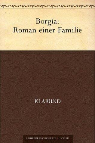 Borgia: Roman einer Familie
