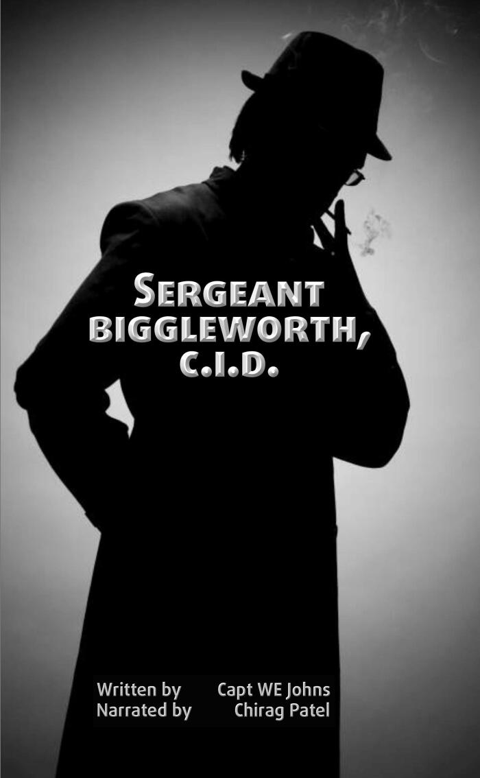 Sergeant Bigglesworth, C.I.D.: The first book of Biggles' detective adventures after WWII