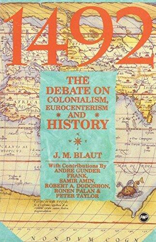 1492: The Debate on Colonialism, Eurocentrism, and History (Young Readers) by James M. Blaut