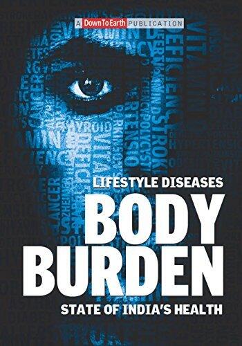 Body Burden : Lifestyle Diseases : State Of India's Health