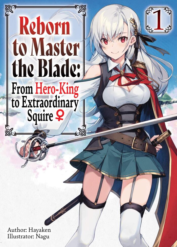 Reborn to Master the Blade: From Hero-King to Extraordinary Squire ♀ Light Novel
