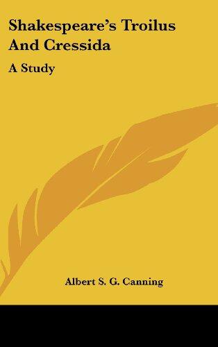 Shakespeare's Troilus And Cressida: A Study