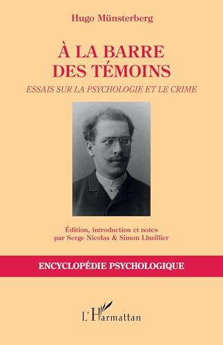 À la barre des témoins: Essais sur la psychologie et le crime (Encyclopédie Psychologique)