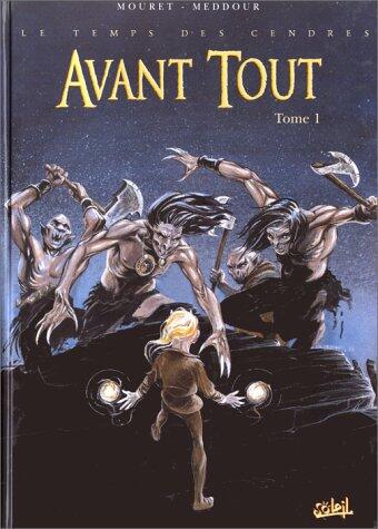 Le TEMPS DES CENDRES, tome 1: AVANT TOUT