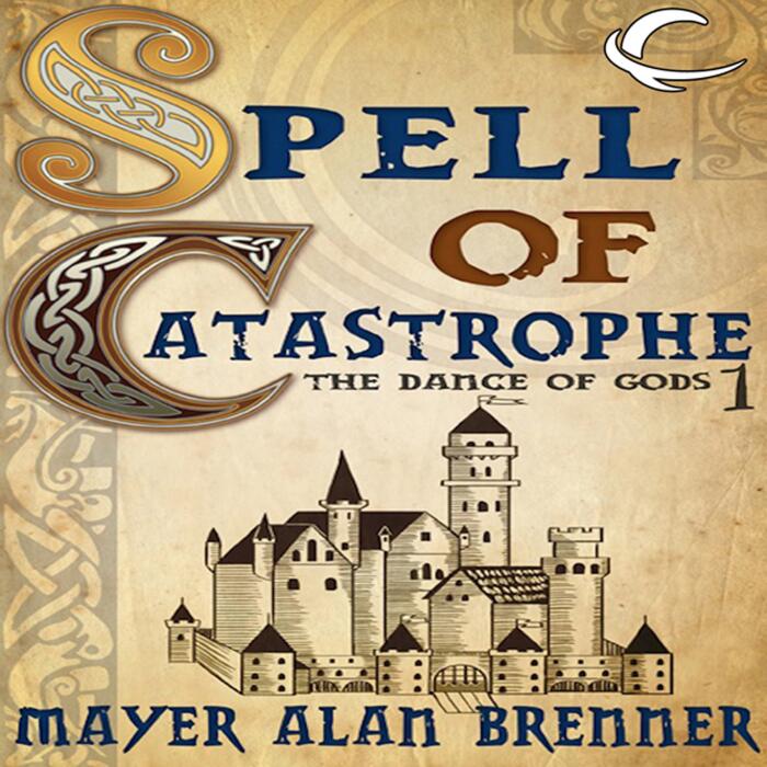 Spell of Catastrophe: Dance of the Gods, Book 1