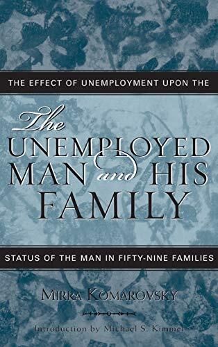 The Unemployed Man and His Family: The Effect of Unemployment Upon the Status of the Man in Fifty-Nine Families (Volume 9)