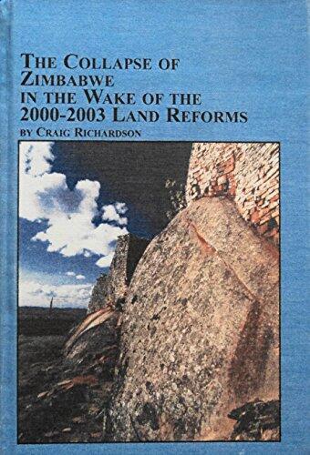 The Collapse of Zimbabwe in the Wake of the 2000-2003 Land Reforms