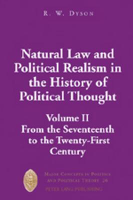 Natural Law and Political Realism in the History of Political Thought, Volume 2: From the Seventeenth to the Twenty-first Century