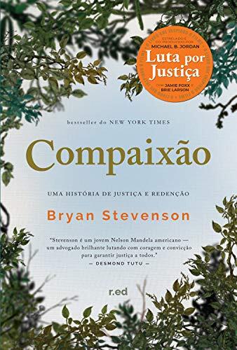 Compaixão: Uma história de justiça e redenção