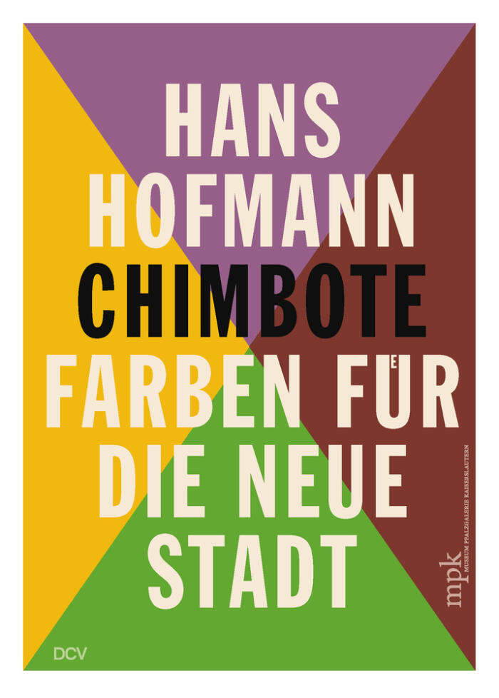 Hans Hofmann: Chimbote – Farben für die neue Stadt