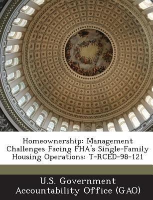 Homeownership: Management Challenges Facing Fha's Single-family Housing Operations: T-rced-98-121