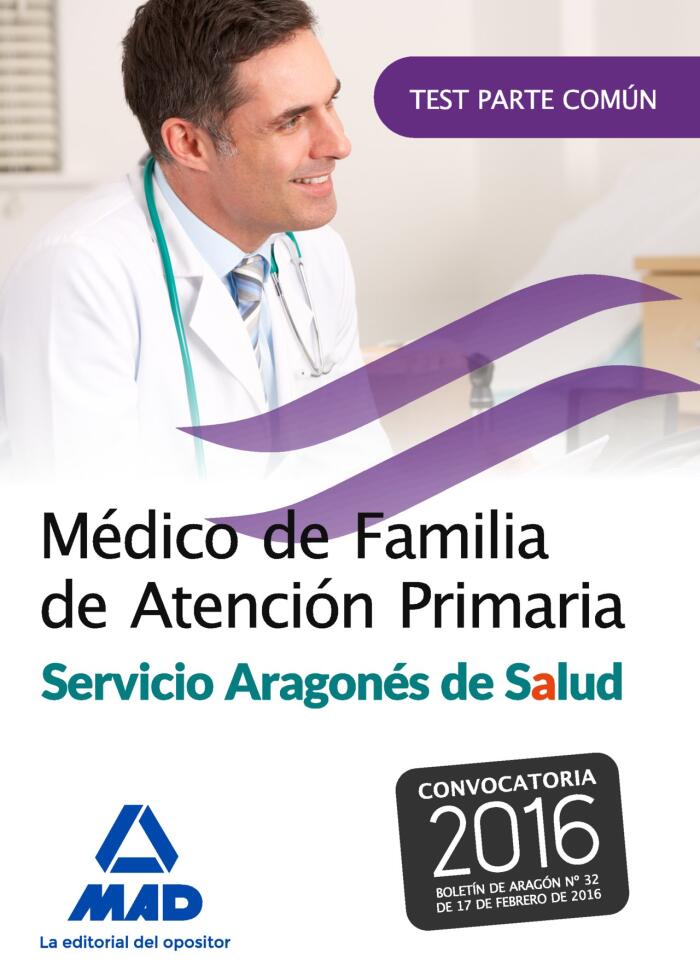Médico de Familia de Atención Primaria del Servicio Aragonés de Salud. Test del temario común