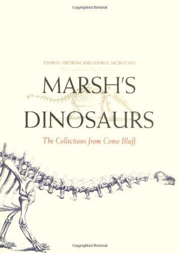 Marsh's Dinosaurs: The Collections from Como Bluff
