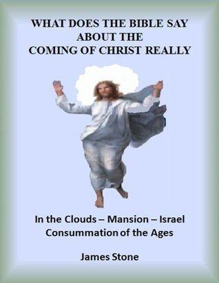 What Does The Bible Say About The Coming of Christ Really
