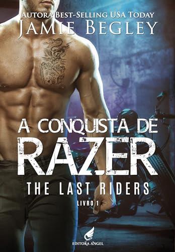 A conquista de Razer (The Last Riders Livro 1)
