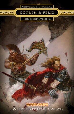 Gotrek & Felix : The Third Omnibus