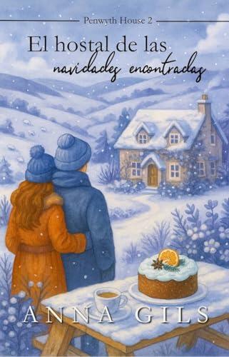 El hostal de las navidades encontradas: Vuelve el cozy mistery romance (Penwyth House nº 2)