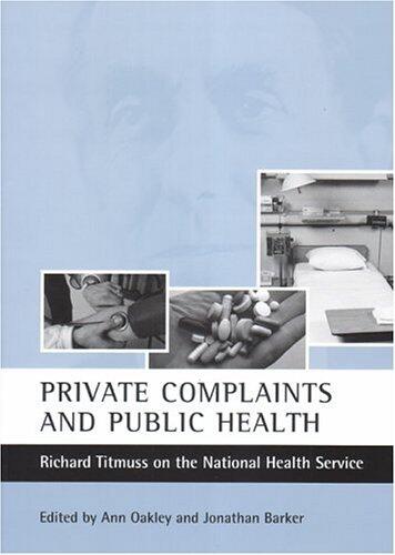 Private complaints and public health: Richard Titmuss on the National Health Service