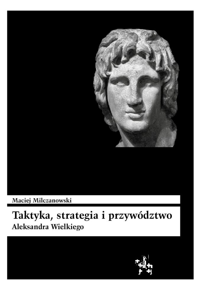 Taktyka, strategia i przywództwo Aleksandra Wielkiego