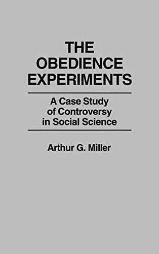 The Obedience Experiments: A Case Study of Controversy in Social Science