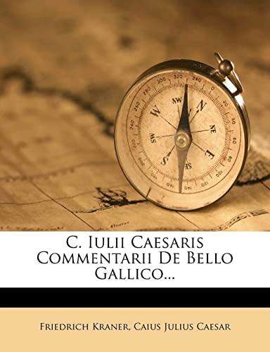 C. Iulii Caesaris Commentarii de Bello Gallico