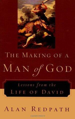 Making of a Man of God, The: Lessons from the Life of David