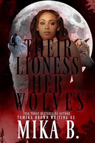 Their Lioness, Her Wolves