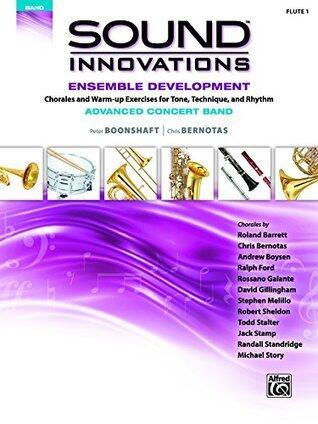 Sound Innovations for Concert Band: Ensemble Development for Advanced Concert Band - Flute 1: Chorales and Warm-up Exercises for Tone, Technique and Rhythm (Flute)